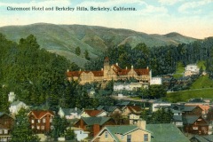 A vintage postcard image depicts the grand Claremont Hotel nestled among trees in Berkeley Hills, California. The foreground includes several charming houses, with rolling hills forming a backdrop under a clear sky. Text reads Claremont Hotel and Berkeley Hills, Berkeley, California.