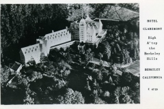 Aerial view of a large, historic hotel nestled in a wooded area, with an adjoining text stating: Hotel Claremont, High Atop the Berkeley Hills, Berkeley, California.