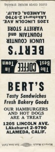 BERT'S Lunch Counter, 1205 Lincoln Ave., Alameda Calif.                            