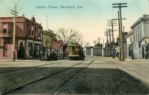Castro Steet, Hayward, Cal., mailed 1911                      