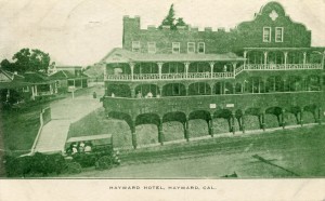 Hayward Hotel, Hayward, Cal. mailed 1910                                   