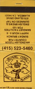 Royal Oak, The Pub in Alameda, 879 Island Drive, Alameda, CA                               